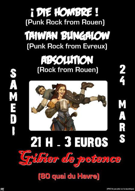 ¡Die Hombre! + Taiwan Bungalow + Absolution au Gibier de Potence le 24 mars 2012 à Rouen (76)
