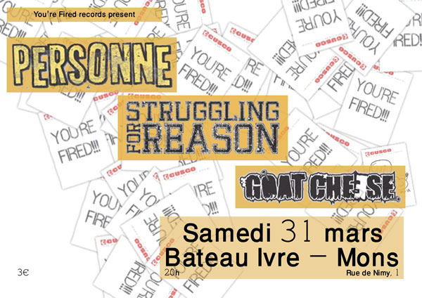 Struggling For Reason + Personne + Goat Cheese au Bateau Ivre le 31 mars 2012 à Mons (BE)