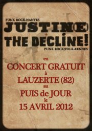 Justin(e) + The Decline! au Puits de Jour le 15 avril 2012 à Lauzerte (82)
