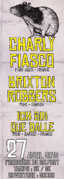 Brixton Robbers +Charly Fiasco +Ich Bin Que Dalle à la Poudrière le 27 avril 2012 à Belfort (90)