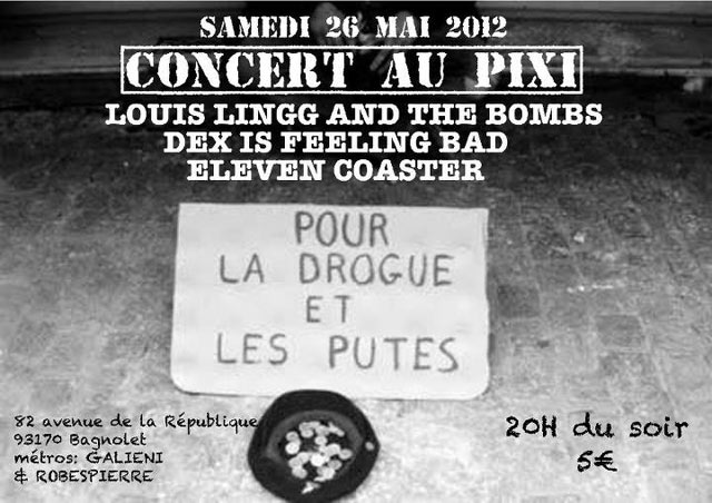 Eleven Coaster + Louis Lingg and the Bombs + Dex Is Feeling Bad le 26 mai 2012 à Bagnolet (93)