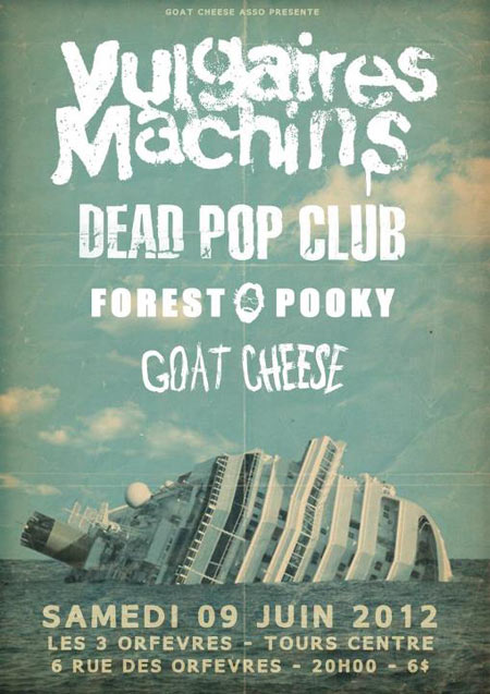 Vulgaires Machins + Dead Pop Club + Forest Pooky + Goat Cheese le 09 juin 2012 à Tours (37)