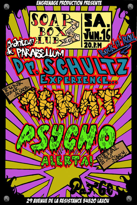 Dr Schultz Experience + 16 Kat + Psycho Alerta! au Soap Box Club le 16 juin 2012 à Laxou (54)