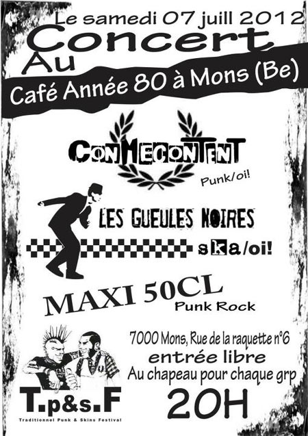 Conmecontent + Les Gueules Noires + Maxi 50cl au Café Année 80 le 07 juillet 2012 à Mons (BE)