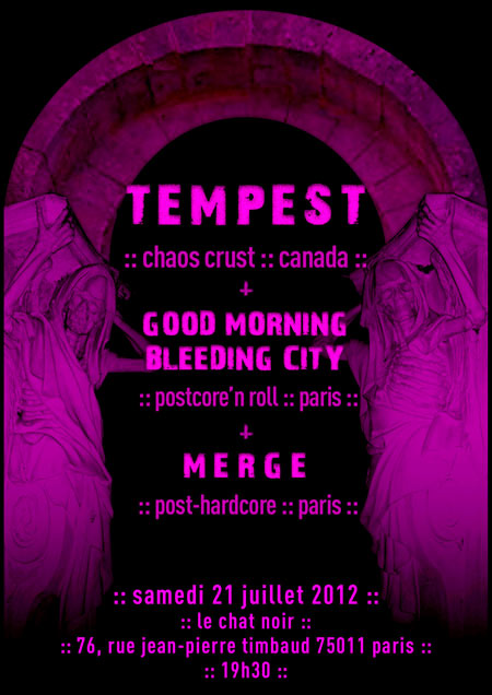 Tempest + Good Morning Bleeding City + Merge au Chat Noir le 21 juillet 2012 à Paris (75)