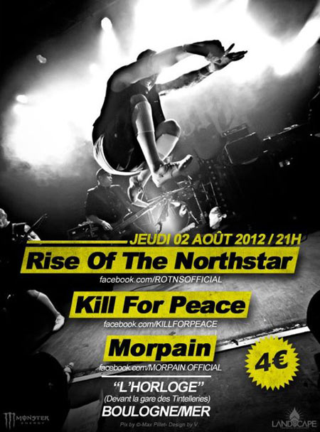 Rise Of The Northstar + Kill For Peace + Morpain à l'Horloge le 02 août 2012 à Boulogne-sur-Mer (62)