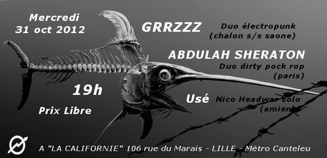 Grrzzz + Abdullah Sheraton + Usé à la Californie le 31 octobre 2012 à Lille (59)