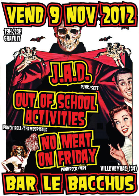 J.A.D. + Out Of School Activities + No Meat On Friday au Bacchus le 09 novembre 2012 à Villeveyrac (34)