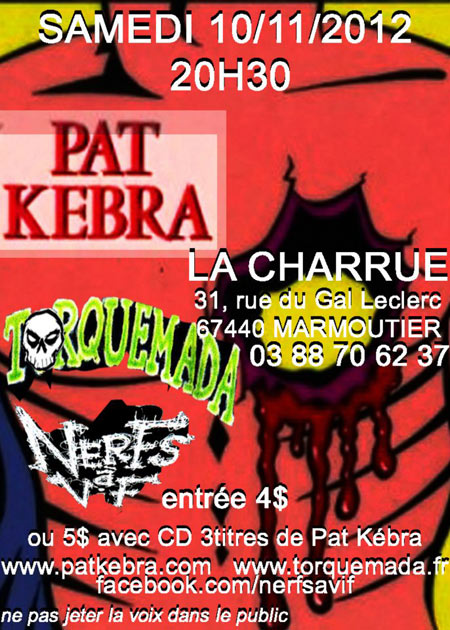 Pat Kebra + Torquemada + Nerfs à Vif À La Charrue le 10 novembre 2012 à Marmoutier (67)
