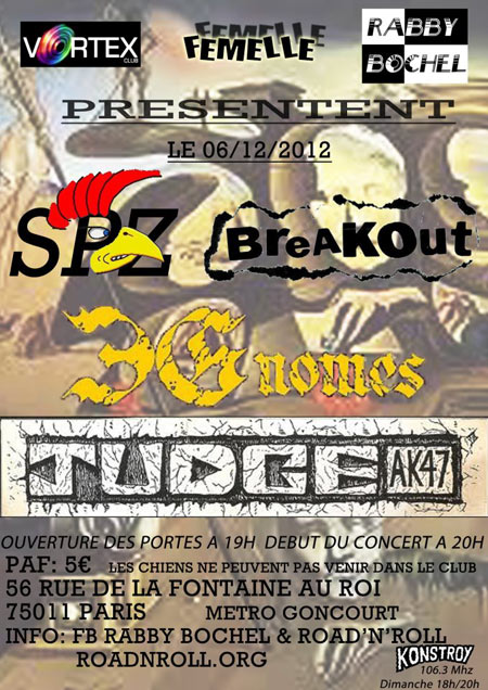 SPZ + Break Out + 3 Gnomes + Judge AK47 au Vortex le 06 décembre 2012 à Paris (75)