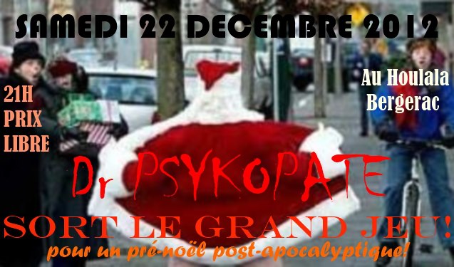 Dr Psykopate au Houlala le 22 décembre 2012 à Bergerac (24)