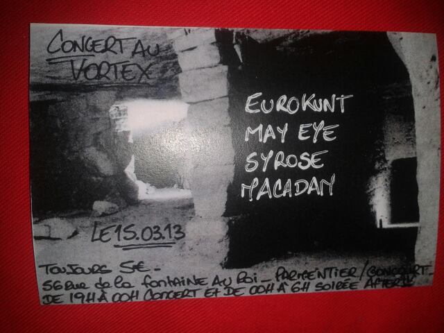 Eurokunt + May Eye + Syrose + Macadam au Vortex le 15 mars 2013 à Paris (75)