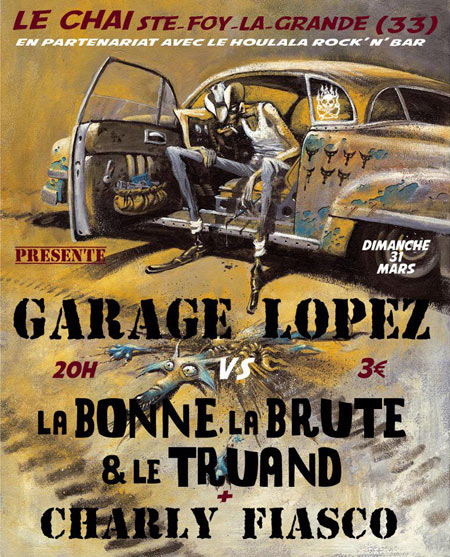 Garage Lopez + Bonne, Brute et Truand + Charly Fiasco au Chai le 31 mars 2013 à Sainte-Foy-la-Grande (33)