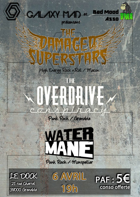 Water Mane + The Damaged Superstars + The Overdrive Conspiracy le 06 avril 2013 à Grenoble (38)