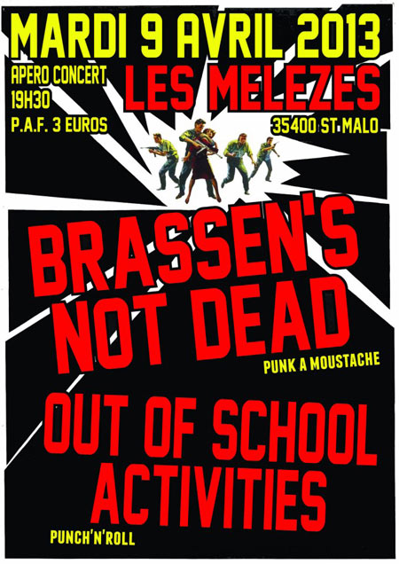 Brassen's Not Dead + Out Of School Activities aux Mélèzes le 09 avril 2013 à Saint-Malo (35)