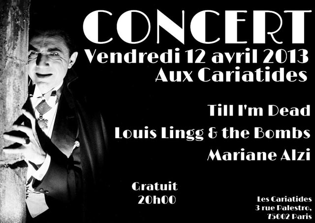 Louis Lingg + Till I'm Dead + Mariane Alzi aux Cariatides le 12 avril 2013 à Paris (75)