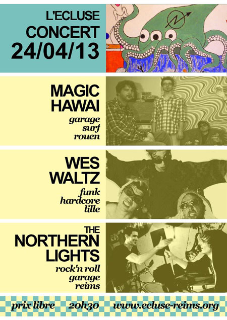 Magic Hawai + Wes Waltz + The Northern Lights à l'Ecluse le 24 avril 2013 à Reims (51)