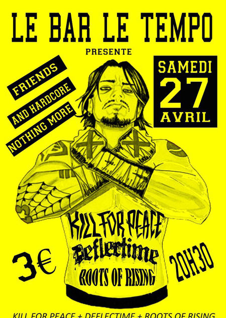 Kill For Peace + Deflectime + Roots Of Rising au Tempo le 27 avril 2013 à Cherbourg-Octeville (50)