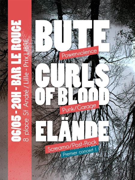 Bute + Elände + Curls Of Blood au Rouge le 06 mai 2013 à Lille (59)