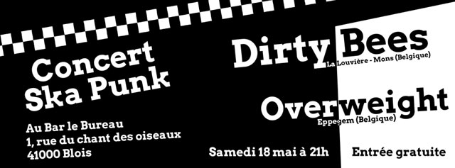 Dirty Bees + Overweight Au Bureau le 18 mai 2013 à Blois (41)