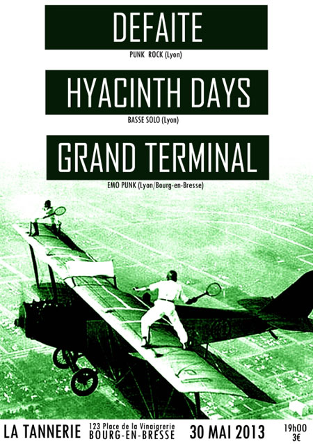 Défaite + Hyacinth Days + Grand Terminal à la Tannerie le 30 mai 2013 à Bourg-en-Bresse (01)