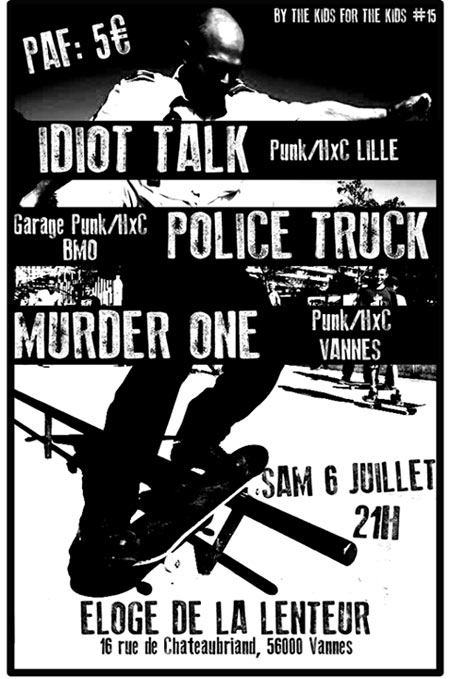 Idiot Talk + Police Truck + Murder One à l'Eloge de la Lenteur le 06 juillet 2013 à Vannes (56)