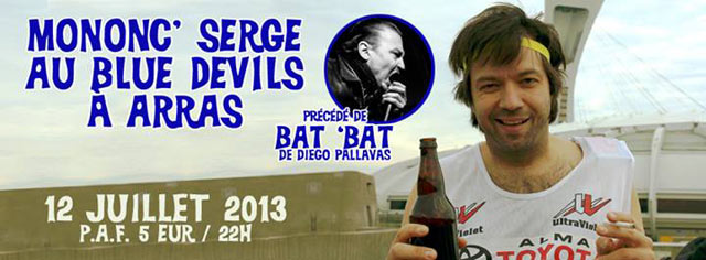 Mononc' Serge + Bat Bat au Blue Devils le 12 juillet 2013 à Arras (62)