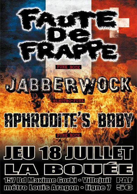 Faute de Frappe + Jabberwock + Aphrodite's Baby à la Bouée le 18 juillet 2013 à Villejuif (94)