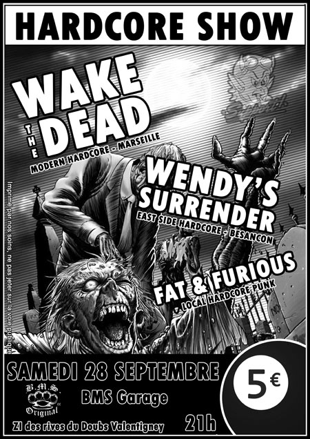 WAKE THE DEAD + WENDY'S SURRENDER + FAT & FURIOUS le 28 septembre 2013 à Valentigney (25)