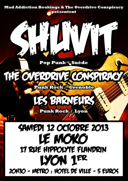 Shuvit (Suède) + The Overdrive Conspiracy + Les Barneurs le 12 octobre 2013 à Lyon (69)