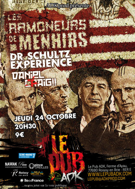 Les Ramoneurs de Menhirs + Dr Schultz Experience + Daniel Craig le 24 octobre 2013 à Roissy-en-Brie (77)