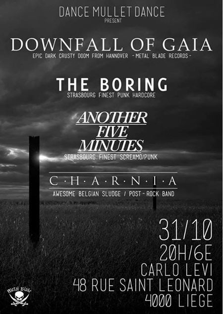 Downfall Of Gaia + The Boring + Another Five Minutes + Charnia le 31 octobre 2013 à Liège (BE)