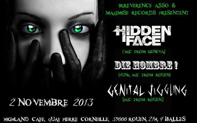 Hidden Face + Die Hombre ! + Genital Jiggling au Highlands Café le 02 novembre 2013 à Rouen (76)