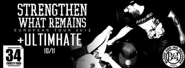 Strengthen What Remains + Ultimhate au Thirsty Four Bar le 10 novembre 2013 à Charleroi (BE)