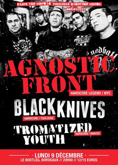 Agnostic Front + Black Knives + Tromatized Youth au Bootleg le 09 décembre 2013 à Bordeaux (33)