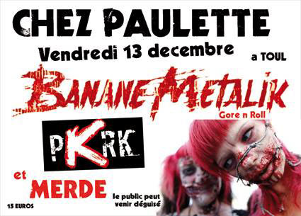 Banane Metalik + PKRK + Merde chez Paulette le 13 décembre 2013 à Pagney-derrière-Barine (54)