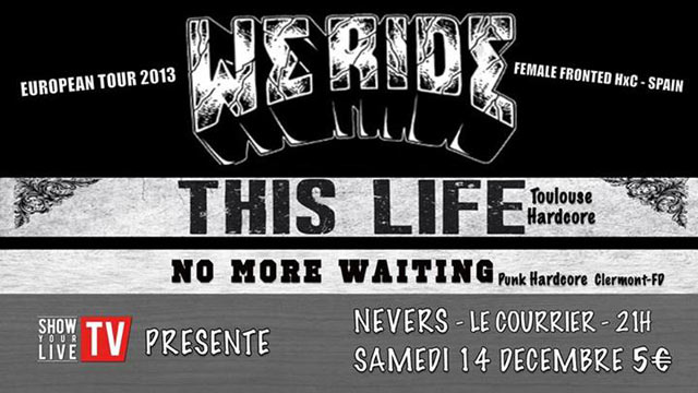 We Ride + This Life + No More Waiting au Courrier le 14 décembre 2013 à Nevers (58)