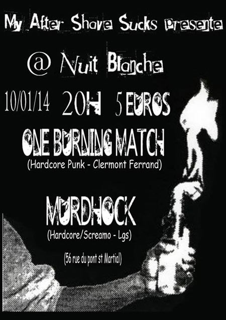 One Burning Match + Murdhock @ Nuit Blanche le 10 janvier 2014 à Limoges (87)