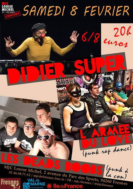 Didier Super + L'Armée du Love + Les Dead Boobs le 08 février 2014 à Fresnes (94)