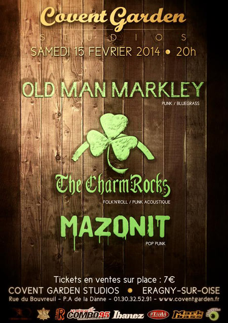 Old Man Markley + CharmRocks + Mazonit @ Covent Garden le 15 février 2014 à Eragny (95)