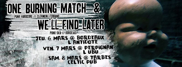 One Burning Match + We'll Find Later à l'Ubu le 07 mars 2014 à Perpignan (66)