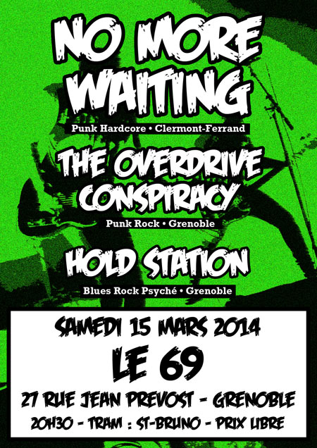 No More Waiting + The Overdrive Conspiracy + Hold Station le 15 mars 2014 à Grenoble (38)