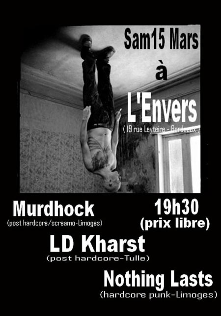 Murdhock + LD Kharst + Nothing Lasts à l'Envers le 15 mars 2014 à Bordeaux (33)