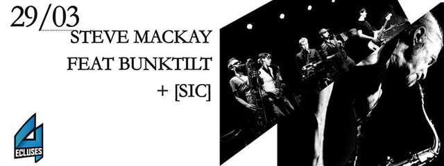 STEVE MACKAY feat. BUNKTILT + [SIC] à l'Ilot des 4Ecluses le 29 mars 2014 à Dunkerque (59)