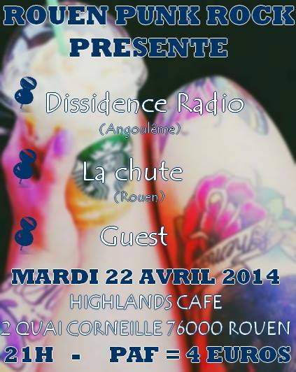 Dissidence Radio +La Chute +Fist Of Stupidity au Highlands Café le 22 avril 2014 à Rouen (76)