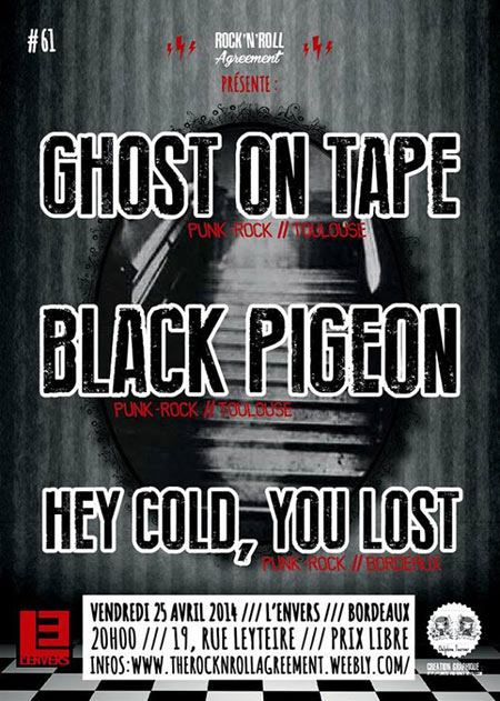 Black Pigeon (TLS) + Ghost On Tape (TLS) + Hey Cold, You Lost le 25 avril 2014 à Bordeaux (33)