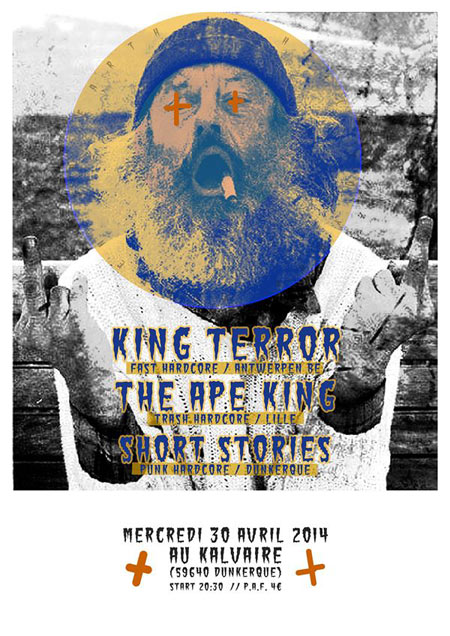 King Terror + The Ape King + Short Stories au Kalvaire le 30 avril 2014 à Dunkerque (59)