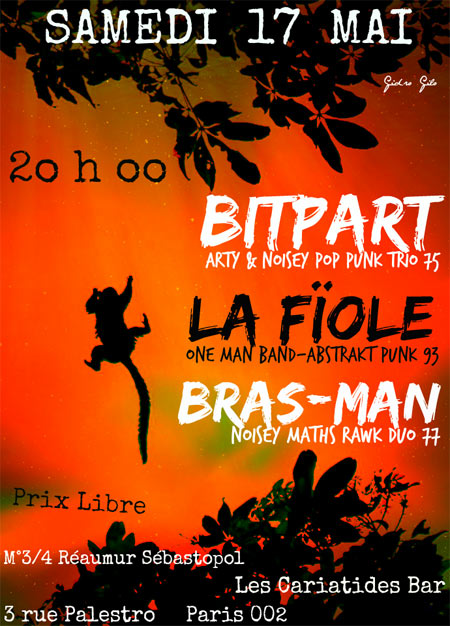Bitpart + La Fiole + Bras-Man le 17 mai 2014 à Paris (75)