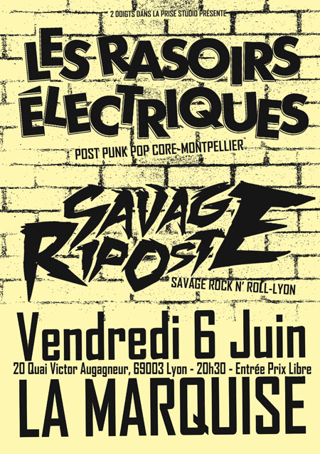 Rasoirs Électriques + Savage Riposte à la Marquise le 06 juin 2014 à Lyon (69)