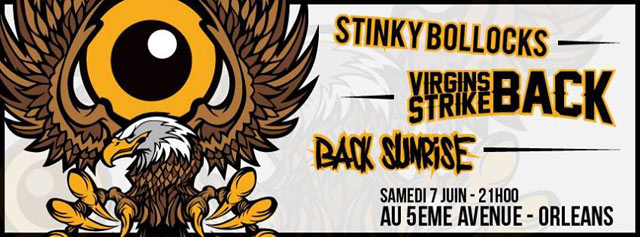 Stinky Bollocks +Virgins Strike Back +Back Sunrise @ 5ème Avenue le 07 juin 2014 à Orléans (45)